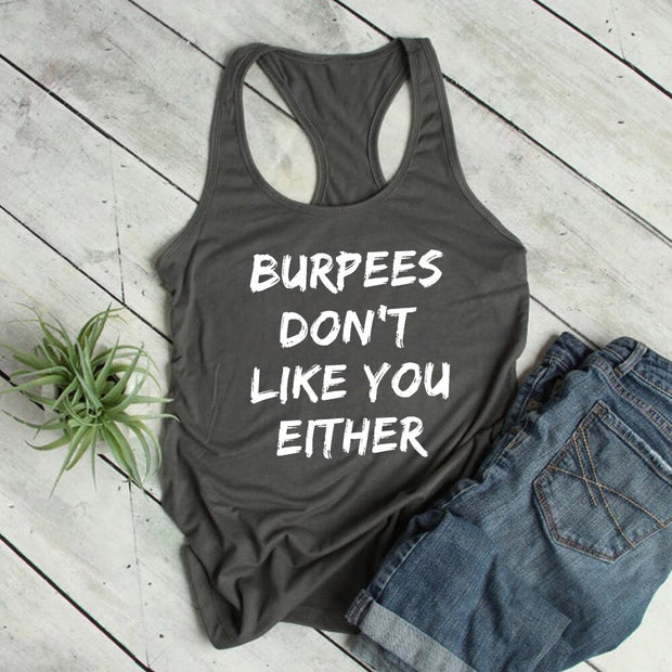 Vest Burpees Don't Like You Either Tank Top Funny Workout Sayings Tanks Casual Women's Racerback Workout Exercise Summer Shirt